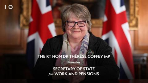Dr Therese Coffey remained in place as DWP Minister during the recent cabinet reshuffle. A change in direction seems unlikely.