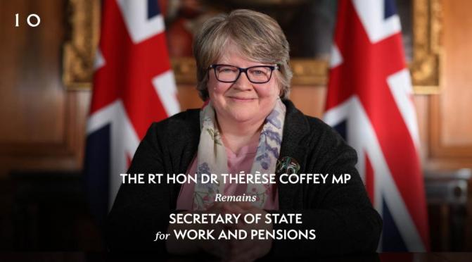 Dr Therese Coffey remained in place as DWP Minister during the recent cabinet reshuffle. A change in direction seems unlikely.